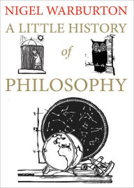 Title: A Little History of Philosophy, Author: Nigel Warburton