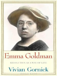 Title: Emma Goldman: Revolution as a Way of Life, Author: Vivian Gornick