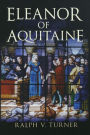 Eleanor of Aquitaine: Queen of France, Queen of England