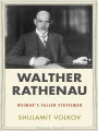 Walther Rathenau: Weimar's Fallen Statesman