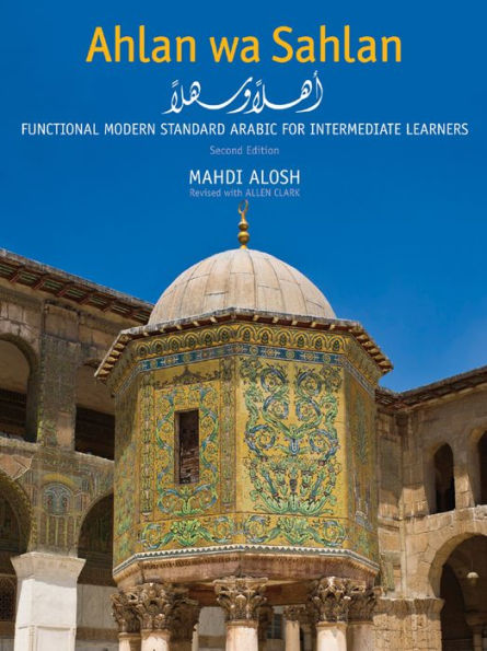 Ahlan wa Sahlan: Functional Modern Standard Arabic for Intermediate Learners / Edition 2