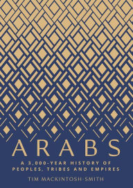 Free books downloads for kindle fire Arabs: A 3,000-Year History of Peoples, Tribes and Empires