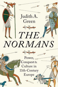 Download ebooks in greek The Normans: Power, Conquest and Culture in 11th Century Europe