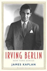 Title: Irving Berlin: New York Genius, Author: James Kaplan