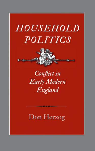 Household Politics: Conflict Early Modern England