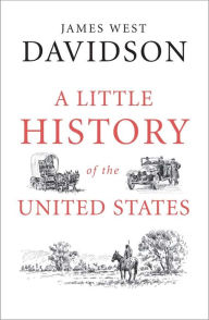 Title: A Little History of the United States, Author: James West Davidson