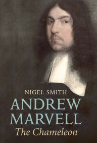 Title: Andrew Marvell: The Chameleon, Author: Nigel Smith