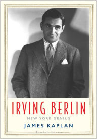 Title: Irving Berlin: New York Genius, Author: James Kaplan