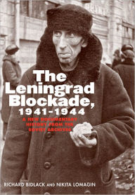 Title: The Leningrad Blockade, 1941-1944: A New Documentary History from the Soviet Archives, Author: Richard Bidlack