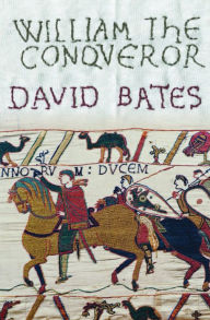 Title: William the Conqueror, Author: David Bates