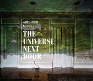 Title: Abelardo Morell: The Universe Next Door, Author: Elizabeth Siegel