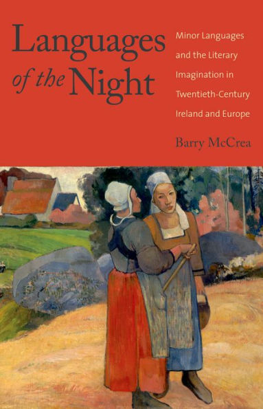 Languages of the Night: Minor and Literary Imagination Twentieth-Century Ireland Europe