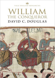 Title: William the Conqueror, Author: David C. Douglas