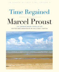 Online e books free download Time Regained: In Search of Lost Time, Volume 6 (English Edition) by Marcel Proust, William C. Carter FB2 iBook RTF 9780300189650