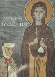 Title: Women of Byzantium, Author: Carolyn L. Connor