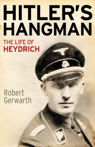 Title: Hitler's Hangman: The Life of Heydrich, Author: Robert Gerwarth