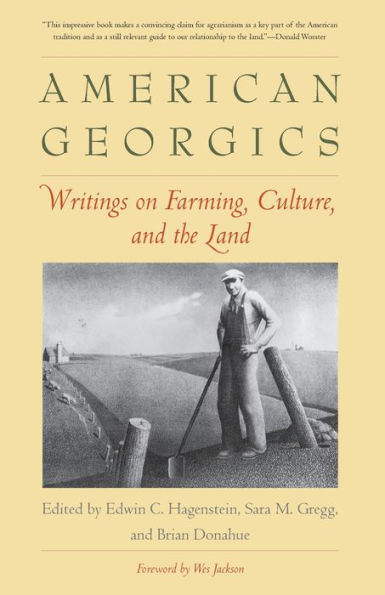 American Georgics: Writings on Farming, Culture, and the Land