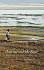 Dancing with the River: People and Life on the Chars of South Asia