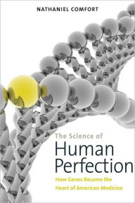 Title: The Science of Human Perfection, Author: Nathaniel  Comfort