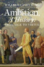 Ambition, A History: From Vice to Virtue