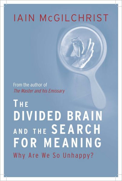 The Divided Brain and the Search for Meaning