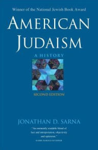 Title: American Judaism: A History, Author: Jonathan D. Sarna