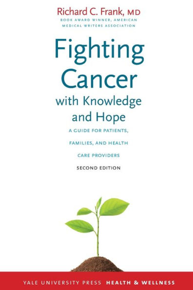 Fighting Cancer with Knowledge and Hope: A Guide for Patients, Families, and Health Care Providers