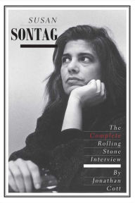 Title: Susan Sontag: The Complete Rolling Stone Interview, Author: Jonathan Cott