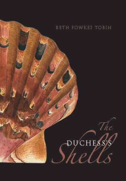 The Duchess's Shells: Natural History Collecting in the Age of Cook's Voyages