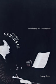 Title: George Gershwin, Author: Larry Starr