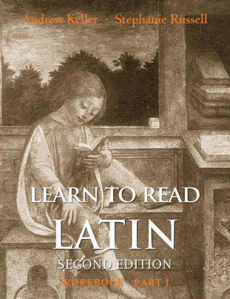 Learn to Read Latin, Second Edition (Workbook Part 1) / Edition 2