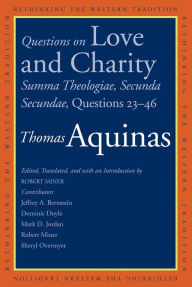 Title: Questions on Love and Charity: Summa Theologiae, Secunda Secundae, Questions 23-46, Author: Thomas Aquinas