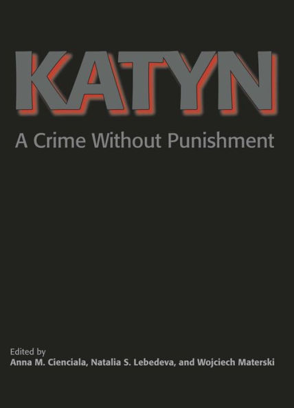 Katyn: A Crime Without Punishment