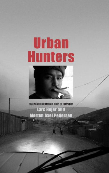 Urban Hunters: Dealing and Dreaming Times of Transition