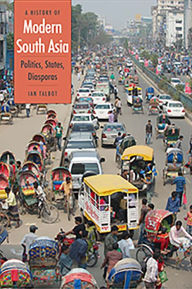 Title: A History of Modern South Asia: Politics, States, Diasporas, Author: Ian Talbot