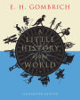 A Little History of the World: Illustrated Edition