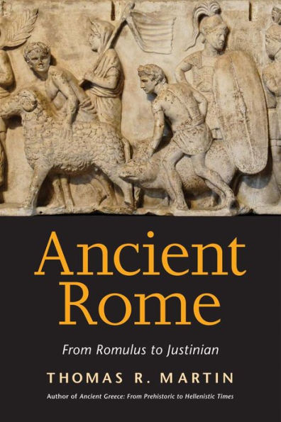 Ancient Rome: From Romulus to Justinian