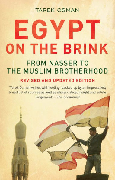 Egypt on the Brink: From Nasser to Muslim Brotherhood, Revised and Updated