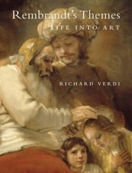 Title: Rembrandt's Themes: Life into Art, Author: Richard Verdi