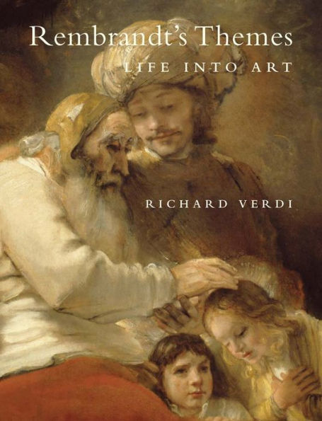 Rembrandt's Themes: Life into Art