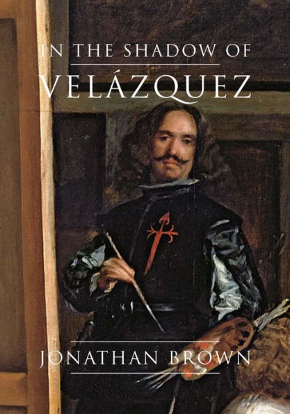 In the Shadow of Velázquez: A Life in Art History