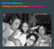 Title: Family in the Picture, 1958-2013, Author: Lee Friedlander