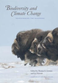 Title: Biodiversity and Climate Change: Transforming the Biosphere, Author: Thomas E. Lovejoy