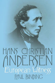 Title: Hans Christian Andersen: European Witness, Author: Paul Binding