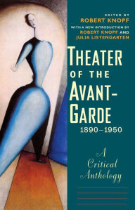 Title: Theater of the Avant-Garde, 1890-1950: A Critical Anthology, Author: Robert Knopf