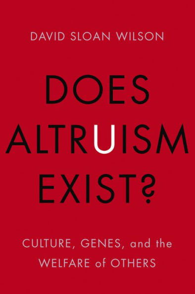 Does Altruism Exist?: Culture, Genes, and the Welfare of Others