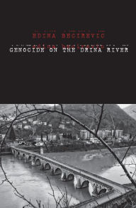 Title: Genocide on the Drina River, Author: Edina Becirevic