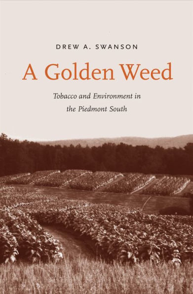 A Golden Weed: Tobacco and Environment in the Piedmont South