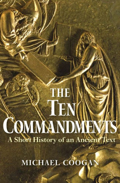 The Ten Commandments: A Short History of an Ancient Text