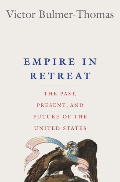 Empire Retreat: the Past, Present, and Future of United States